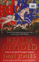 Realm Divided: A Year in the Life of Plantagenet England by Dan Jones - Non Fiction - Paperback