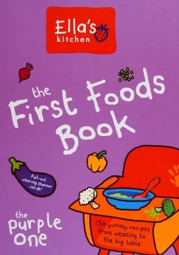 Cover of Ella's Kitchen The First Foods Book The Purple One Weaning Guide For Healthy Baby Nutrition Book