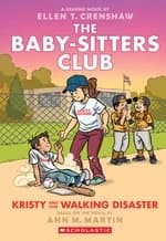 Cover of Babysitters Club Graphic Novel #16: BSCG #16: Kristy and the Walking Disaster