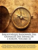 Bibliothèque Raisonnée Des Ouvrages Des Savans De L'europe, Volume 32