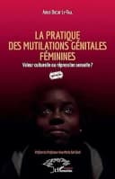 La pratique des mutilations génitales féminines
