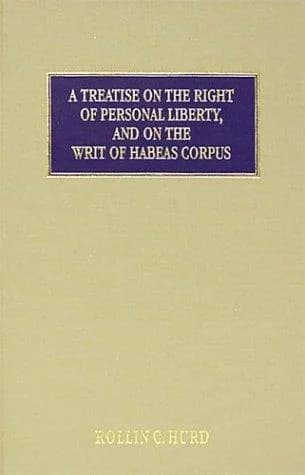 Cover of A Treatise on the Right of Personal Liberty, and of the Writ of Habeas Corpus and the Practice Connected with It