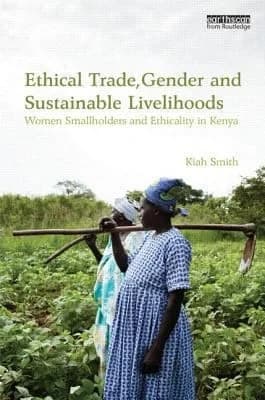 Cover of Ethical Trade, Gender and Sustainable Livelihoods