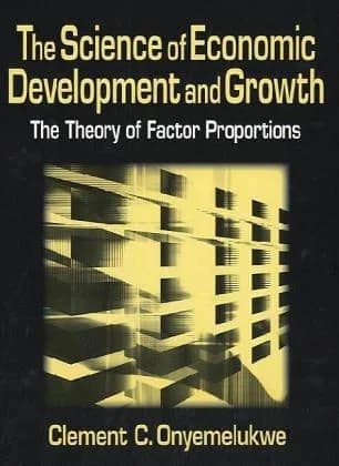 Cover of The Science of Economic Development and Growth: The Theory of Factor Proportions